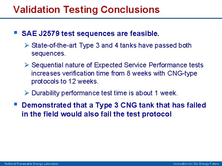Validation Testing Conclusions § SAE J 2579 test sequences are feasible. Ø State-of-the-art Type