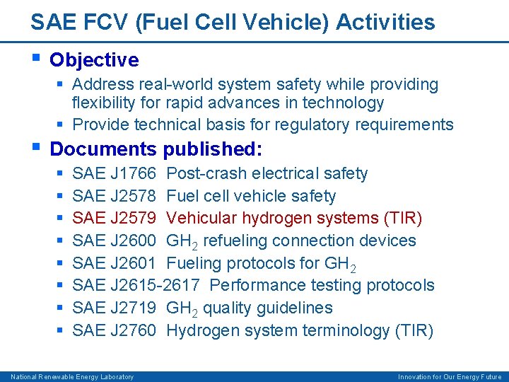 SAE FCV (Fuel Cell Vehicle) Activities § § Objective § Address real-world system safety