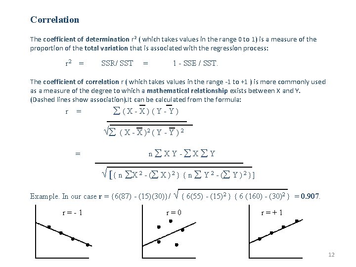 Correlation The coefficient of determination r 2 ( which takes values in the range