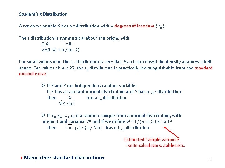 Student’s t Distribution A random variable X has a t distribution with n degrees