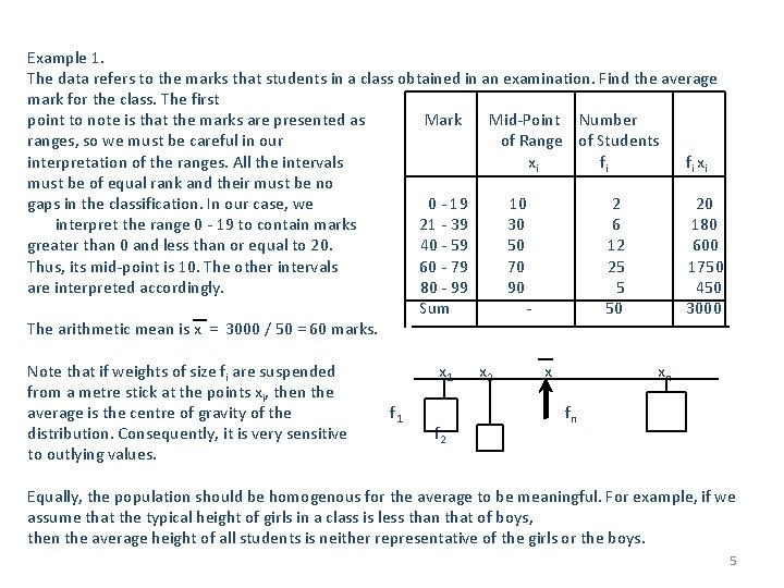 Example 1. The data refers to the marks that students in a class obtained