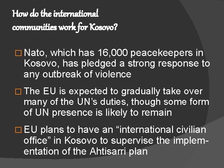 How do the international communities work for Kosovo? � Nato, which has 16, 000