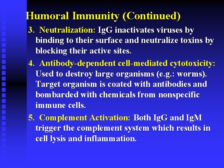 Humoral Immunity (Continued) 3. Neutralization: Ig. G inactivates viruses by binding to their surface