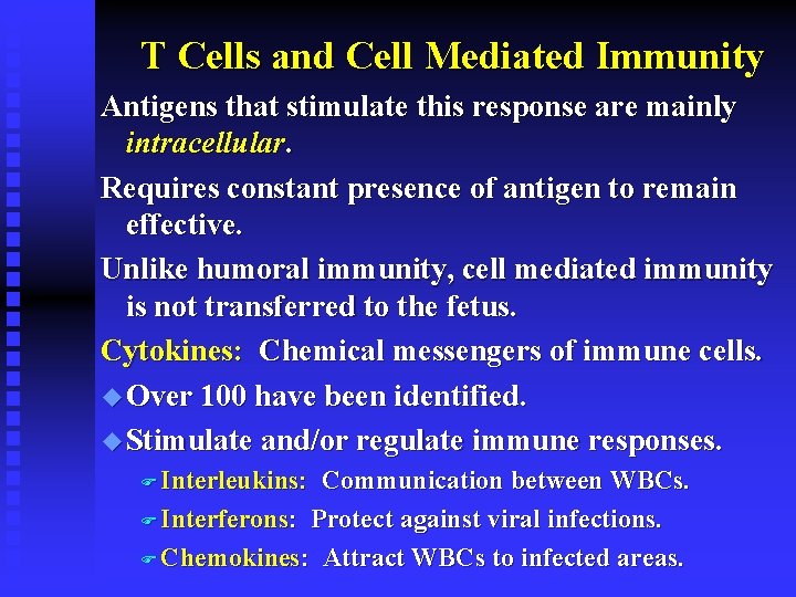 T Cells and Cell Mediated Immunity Antigens that stimulate this response are mainly intracellular.