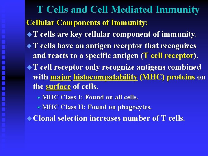 T Cells and Cell Mediated Immunity Cellular Components of Immunity: u T cells are