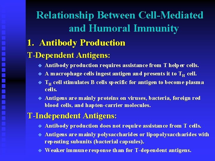 Relationship Between Cell-Mediated and Humoral Immunity 1. Antibody Production T-Dependent Antigens: u u Antibody