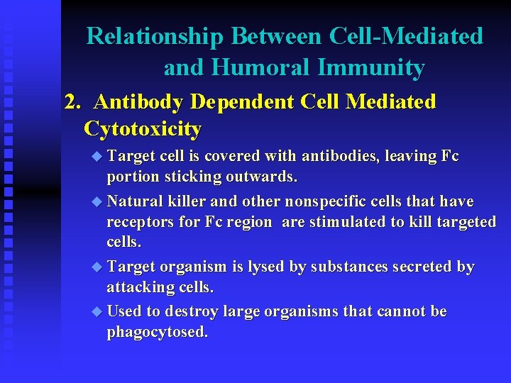 Relationship Between Cell-Mediated and Humoral Immunity 2. Antibody Dependent Cell Mediated Cytotoxicity u Target