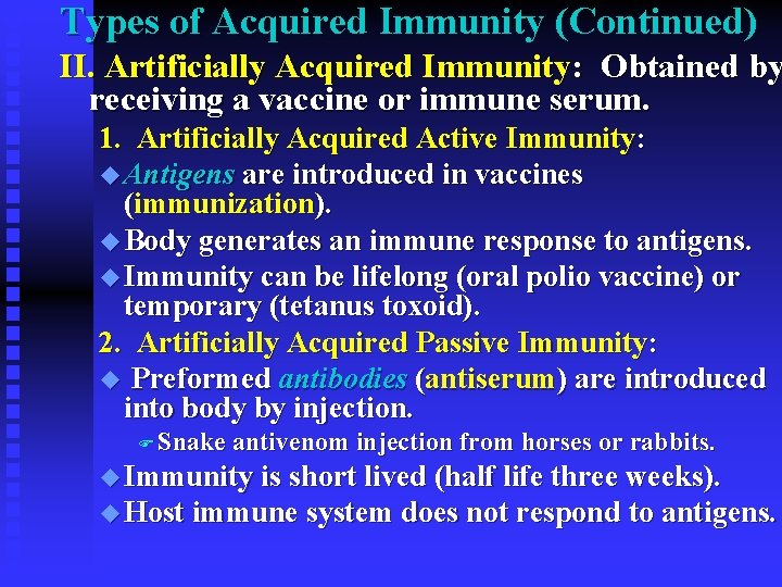 Types of Acquired Immunity (Continued) II. Artificially Acquired Immunity: Obtained by receiving a vaccine