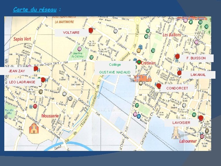 Carte du réseau : VOLTAIRE F. BUISSON Collège JEAN ZAY GUSTAVE NADAUD LAKANAL LEO