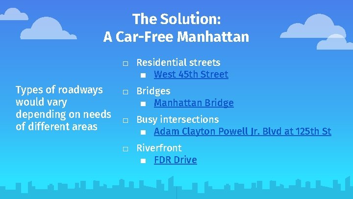 The Solution: A Car-Free Manhattan □ Residential streets ■ West 45 th Street Types