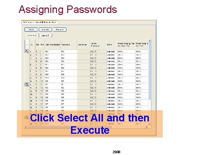 Assigning Passwords Click Select All and then Execute 2008 