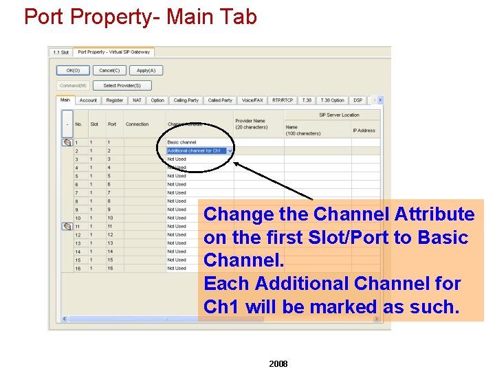 Port Property- Main Tab Change the Channel Attribute on the first Slot/Port to Basic