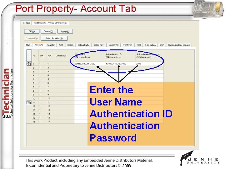 Port Property- Account Tab Enter the User Name Authentication ID Authentication Password 2008 