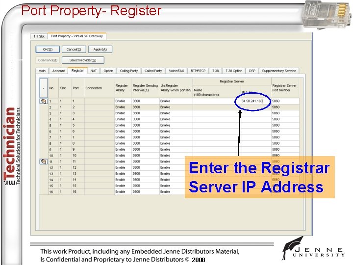 Port Property- Register Enter the Registrar Server IP Address 2008 