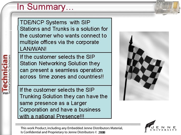 In Summary… TDE/NCP Systems with SIP Stations and Trunks is a solution for the