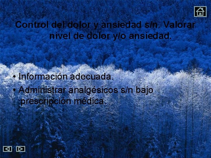 Control del dolor y ansiedad s/n. Valorar nivel de dolor y/o ansiedad. • Información