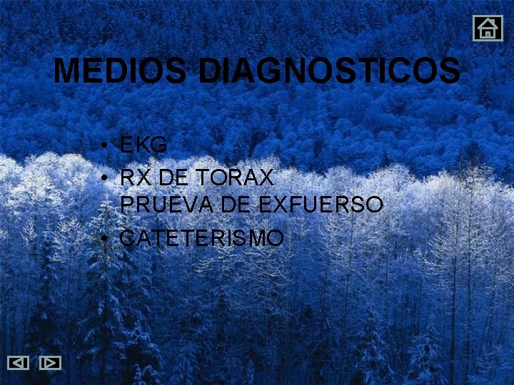 MEDIOS DIAGNOSTICOS • EKG • RX DE TORAX PRUEVA DE EXFUERSO • CATETERISMO 