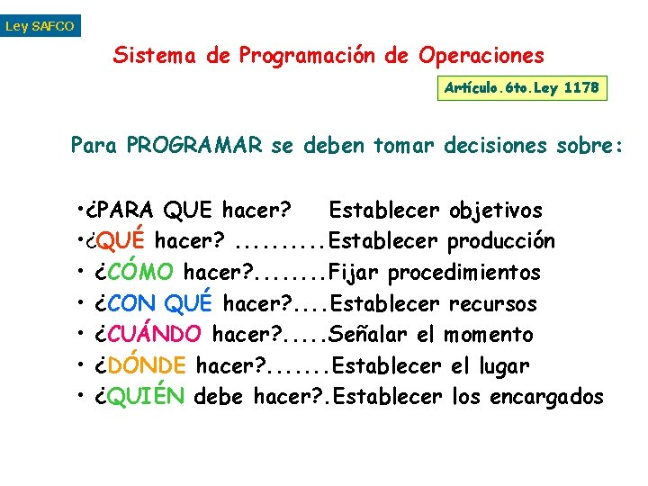 Ley SAFCO Sistema de Programación de Operaciones Artículo. 6 to. Ley 1178 Para PROGRAMAR