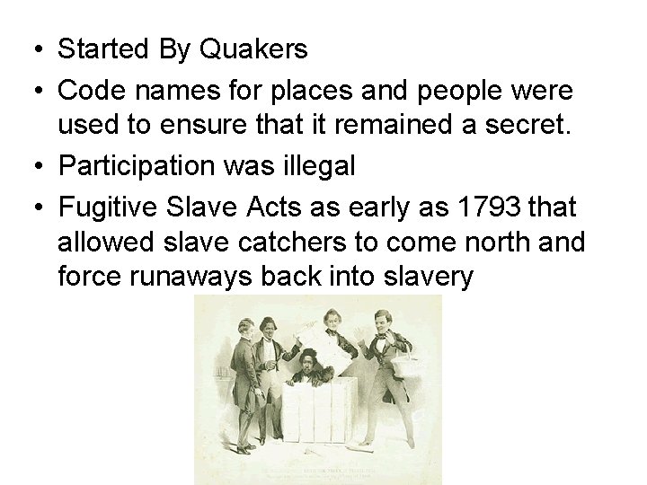  • Started By Quakers • Code names for places and people were used