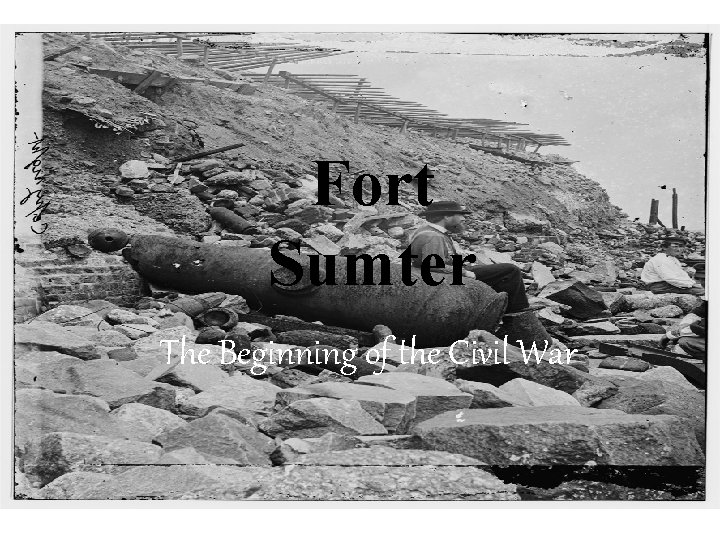 Fort Sumter The Beginning of the Civil War 