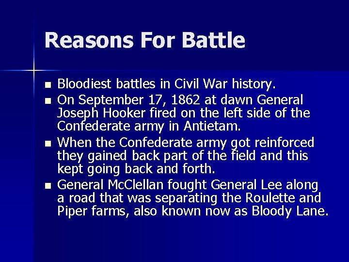 Reasons For Battle n n Bloodiest battles in Civil War history. On September 17,