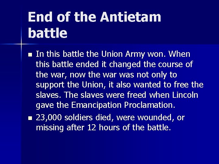 End of the Antietam battle n n In this battle the Union Army won.