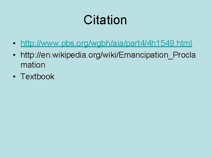 Citation • http: //www. pbs. org/wgbh/aia/part 4/4 h 1549. html • http: //en. wikipedia.