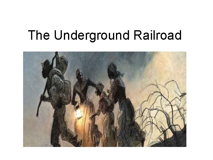 The Underground Railroad 