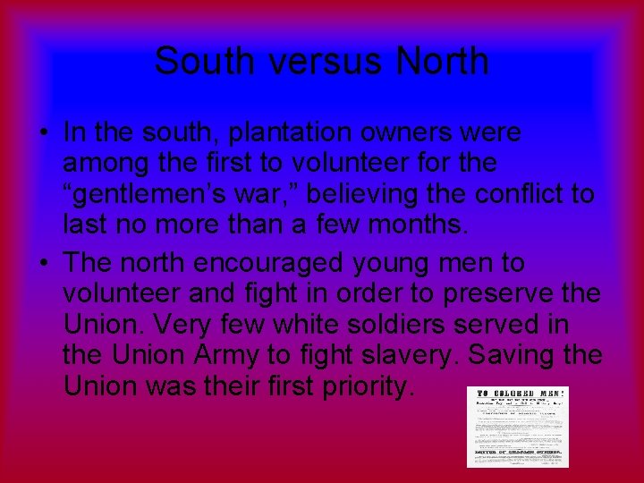 South versus North • In the south, plantation owners were among the first to