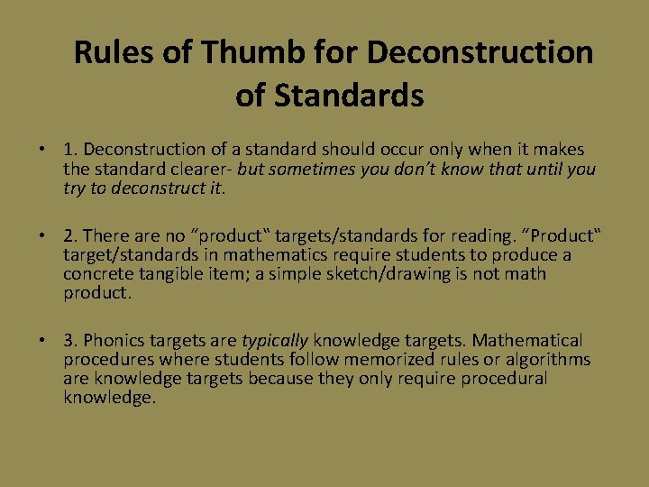 Rules of Thumb for Deconstruction of Standards • 1. Deconstruction of a standard should