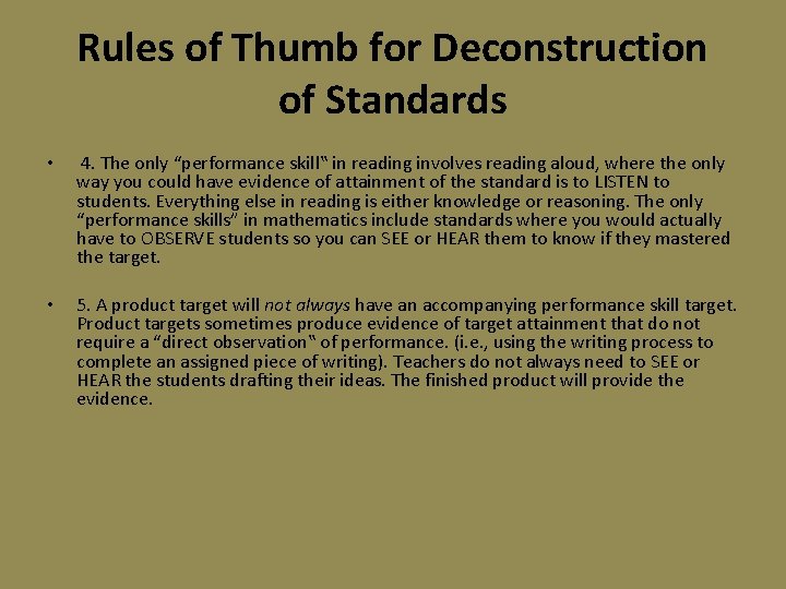 Rules of Thumb for Deconstruction of Standards • 4. The only “performance skill‟ in