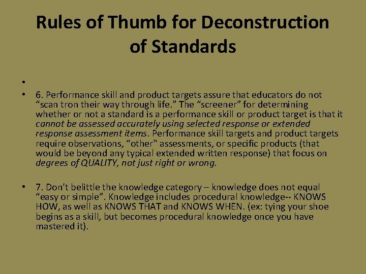 Rules of Thumb for Deconstruction of Standards • • 6. Performance skill and product