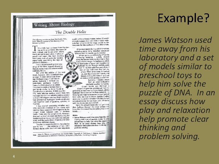 Example? James Watson used time away from his laboratory and a set of models