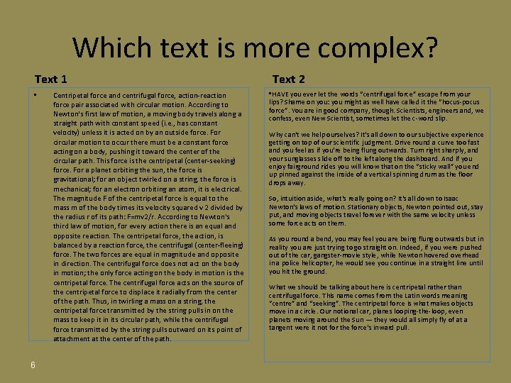 Which text is more complex? Text 1 • 6 Centripetal force and centrifugal force,