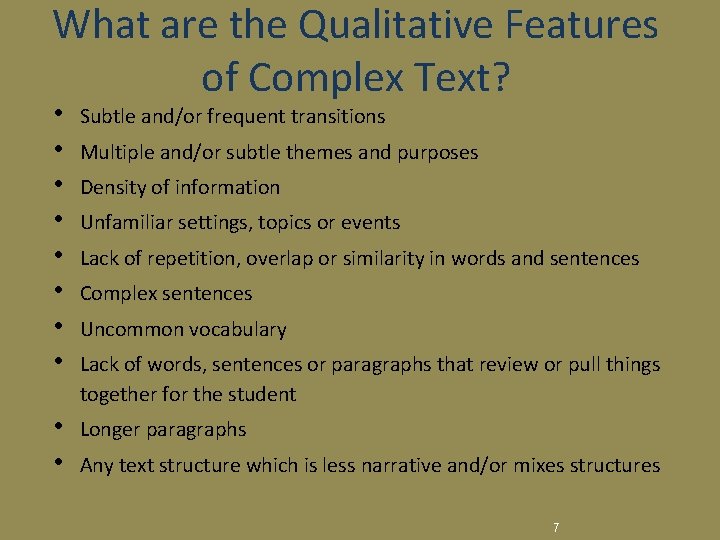 What are the Qualitative Features of Complex Text? • • Subtle and/or frequent transitions