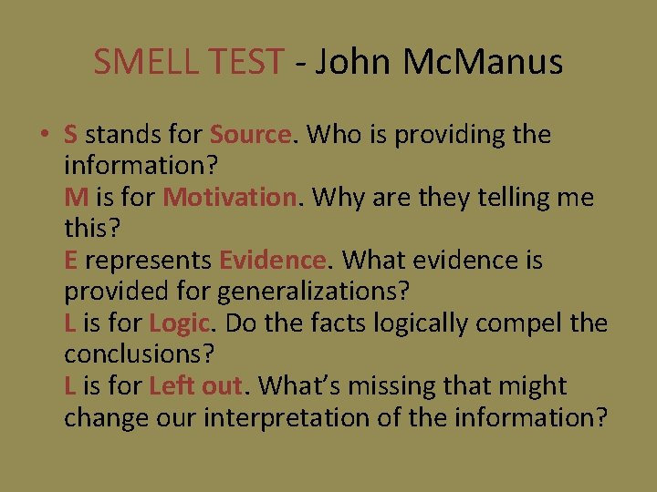 SMELL TEST - John Mc. Manus • S stands for Source. Who is providing