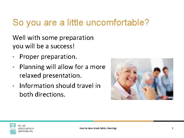 So you are a little uncomfortable? Well with some preparation you will be a