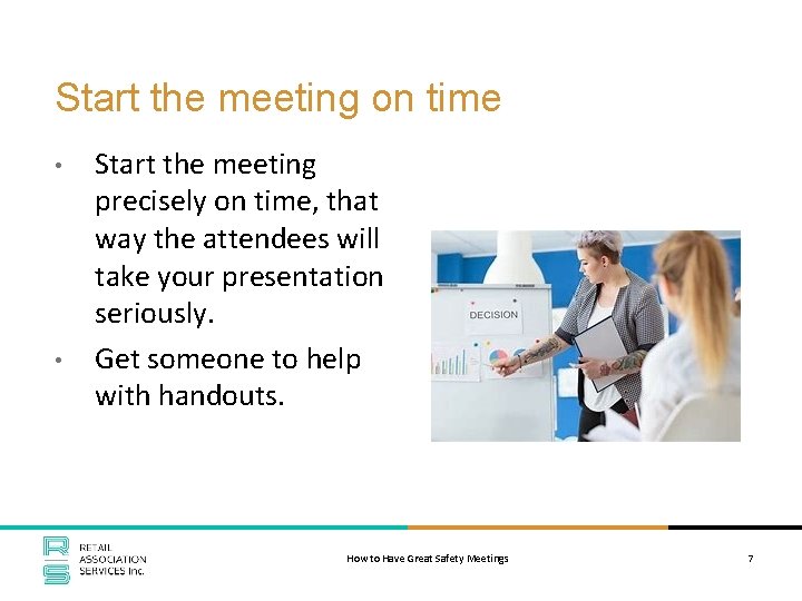 Start the meeting on time • • Start the meeting precisely on time, that