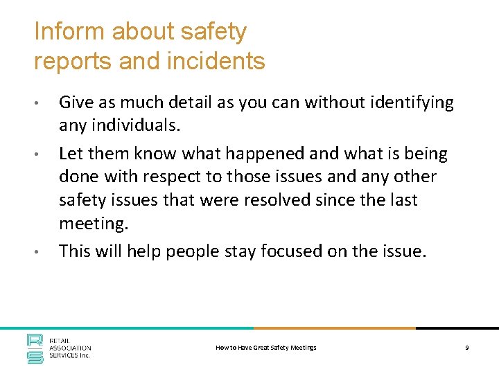 Inform about safety reports and incidents • • • Give as much detail as