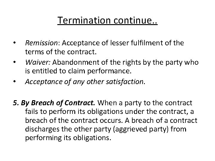 Termination continue. . • • • Remission: Acceptance of lesser fulfilment of the terms