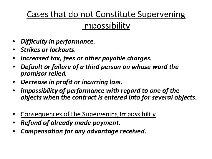 Cases that do not Constitute Supervening Impossibility Difficulty in performance. Strikes or lockouts. Increased