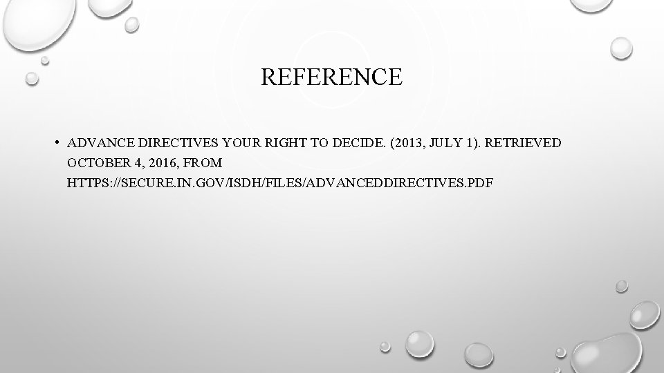 REFERENCE • ADVANCE DIRECTIVES YOUR RIGHT TO DECIDE. (2013, JULY 1). RETRIEVED OCTOBER 4,