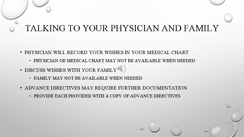 TALKING TO YOUR PHYSICIAN AND FAMILY • PHYSICIAN WILL RECORD YOUR WISHES IN YOUR