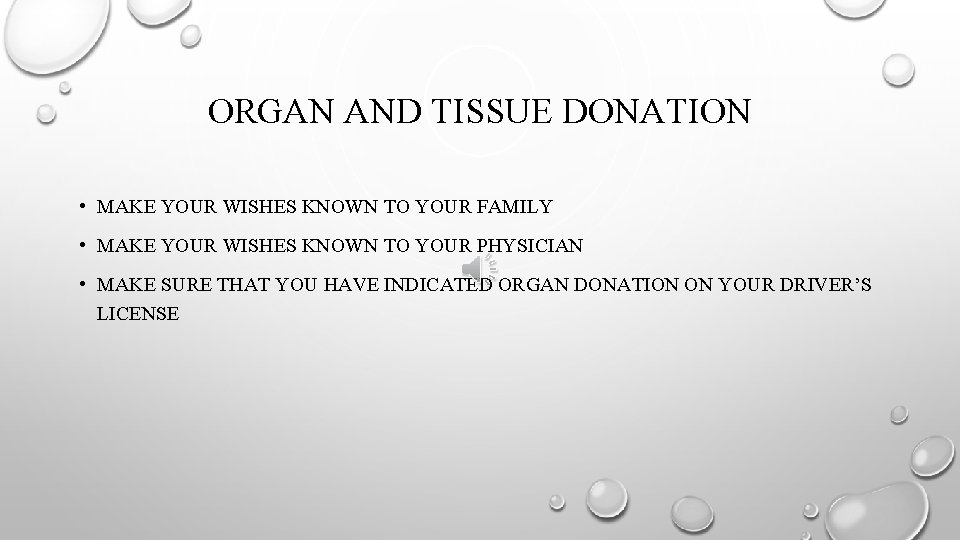 ORGAN AND TISSUE DONATION • MAKE YOUR WISHES KNOWN TO YOUR FAMILY • MAKE