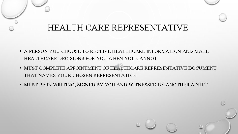 HEALTH CARE REPRESENTATIVE • A PERSON YOU CHOOSE TO RECEIVE HEALTHCARE INFORMATION AND MAKE
