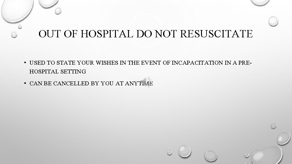 OUT OF HOSPITAL DO NOT RESUSCITATE • USED TO STATE YOUR WISHES IN THE