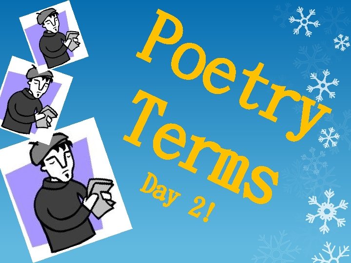 Poe try Ter ms Day 2! Poe try Ter ms Day 2!