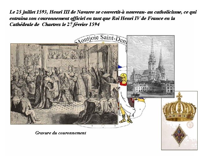 Le 25 juillet 1593, Henri III de Navarre se convertit-à nouveau- au catholicisme, ce