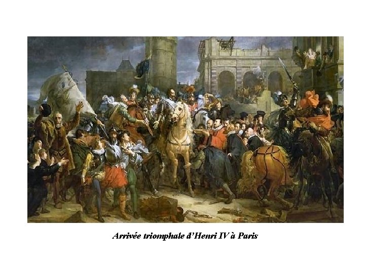 Arrivée triomphale d’Henri IV à Paris 