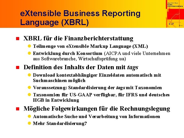 e. Xtensible Business Reporting Language (XBRL) n 8. 27 XBRL für die Finanzberichterstattung l